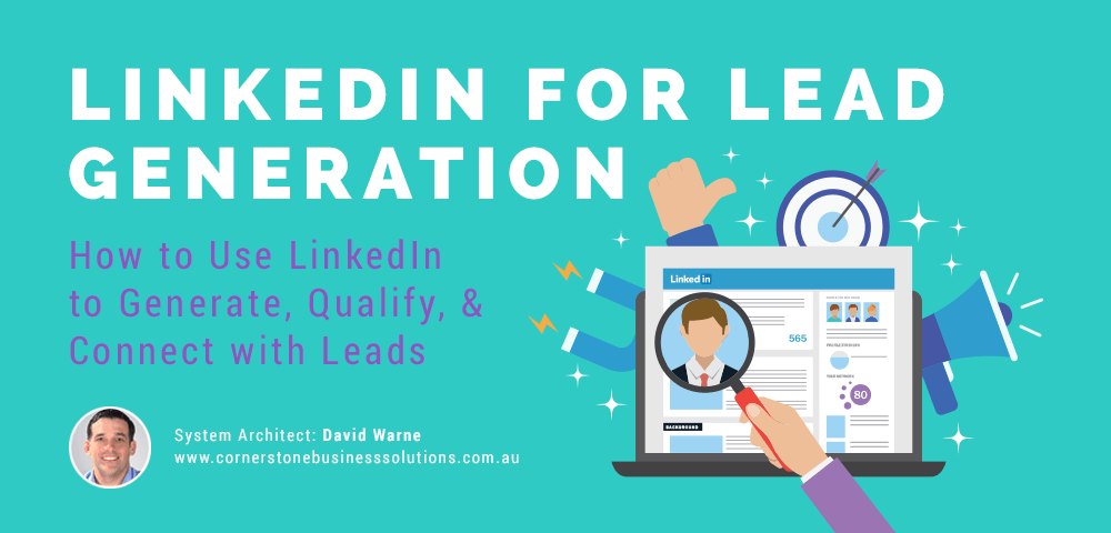 LinkedIn for Lead Generation blog banner: how to generate, qualify and connect with leads, by System Architect David Warne